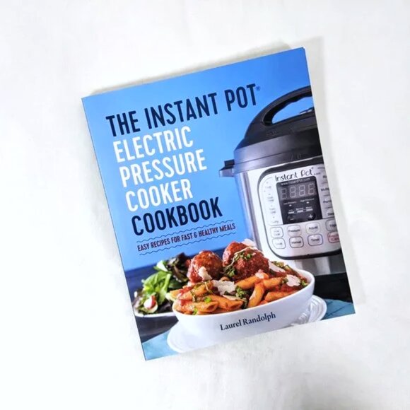 Cookbook, Laurel Randolph The Instant Pot Electric Pressure Cooker Cook Book - Picture 1 of 3